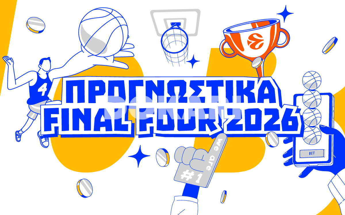 Προγνωστικά Final Four 2026: Ναι μεν φαβορί, αλλά…